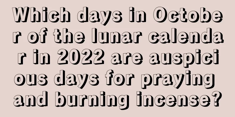 Which days in October of the lunar calendar in 2022 are auspicious days for praying and burning incense?