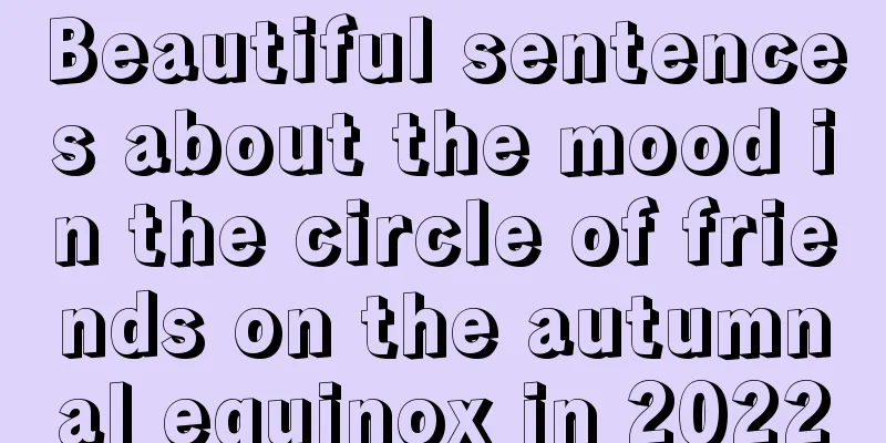 Beautiful sentences about the mood in the circle of friends on the autumnal equinox in 2022