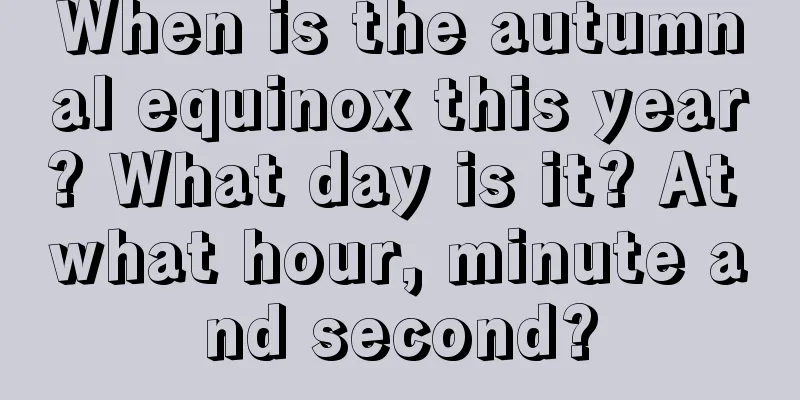 When is the autumnal equinox this year? What day is it? At what hour, minute and second?