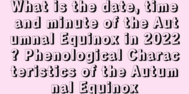What is the date, time and minute of the Autumnal Equinox in 2022? Phenological Characteristics of the Autumnal Equinox