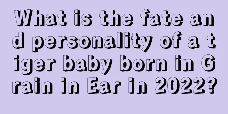 What is the fate and personality of a tiger baby born in Grain in Ear in 2022?