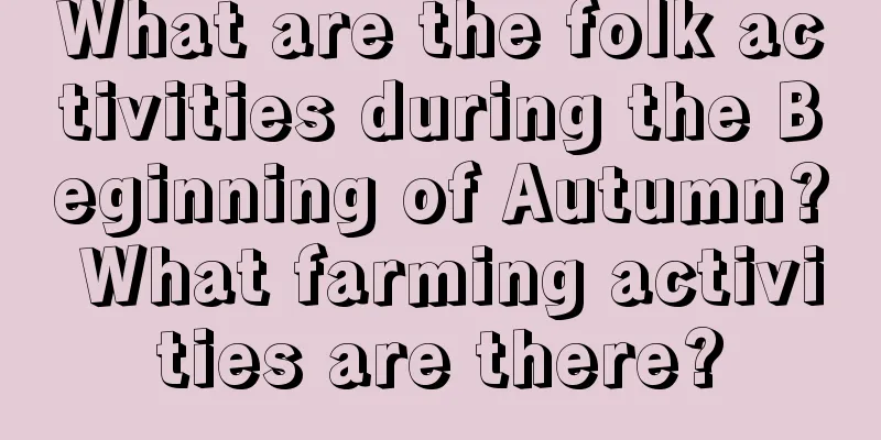 What are the folk activities during the Beginning of Autumn? What farming activities are there?