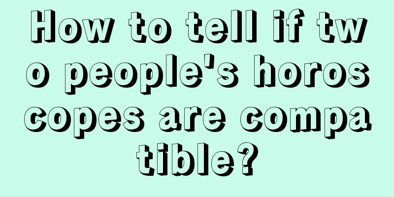 How to tell if two people's horoscopes are compatible?