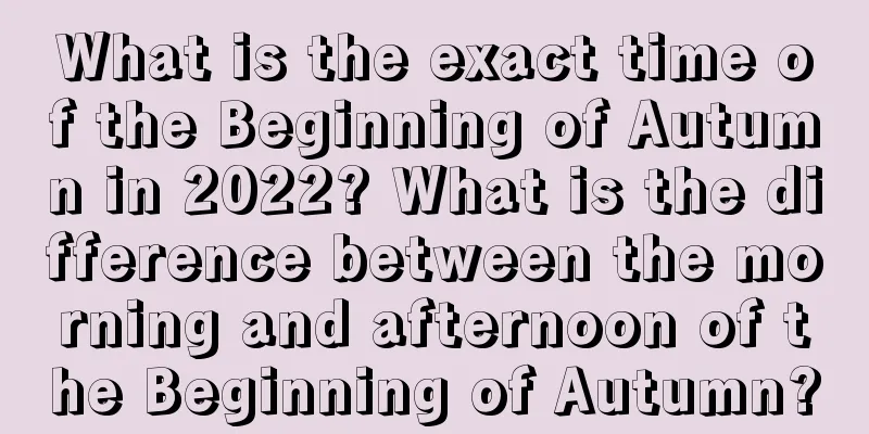 What is the exact time of the Beginning of Autumn in 2022? What is the difference between the morning and afternoon of the Beginning of Autumn?