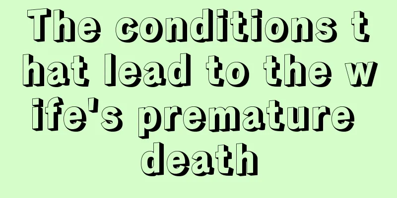 The conditions that lead to the wife's premature death