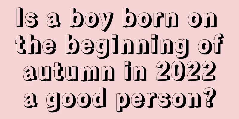 Is a boy born on the beginning of autumn in 2022 a good person?