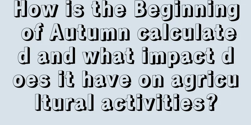 How is the Beginning of Autumn calculated and what impact does it have on agricultural activities?