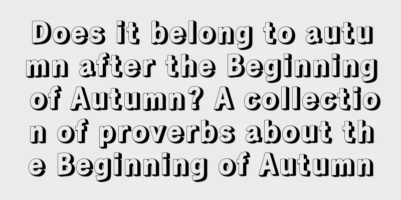 Does it belong to autumn after the Beginning of Autumn? A collection of proverbs about the Beginning of Autumn