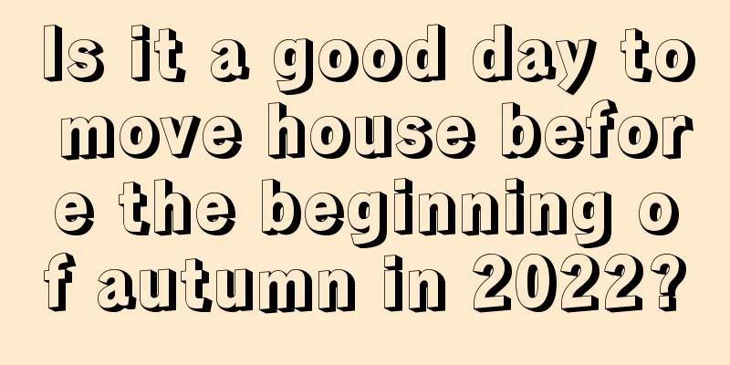 Is it a good day to move house before the beginning of autumn in 2022?