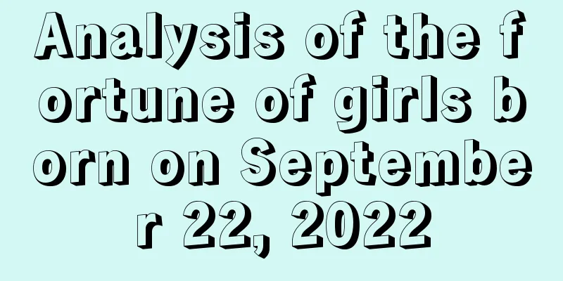 Analysis of the fortune of girls born on September 22, 2022
