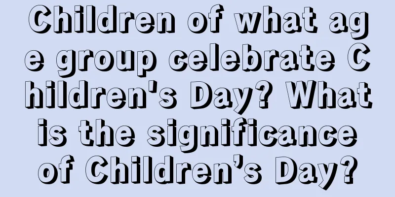 Children of what age group celebrate Children's Day? What is the significance of Children’s Day?