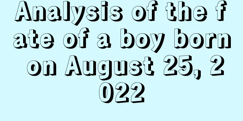 Analysis of the fate of a boy born on August 25, 2022