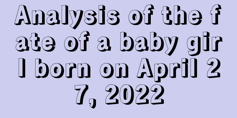 Analysis of the fate of a baby girl born on April 27, 2022