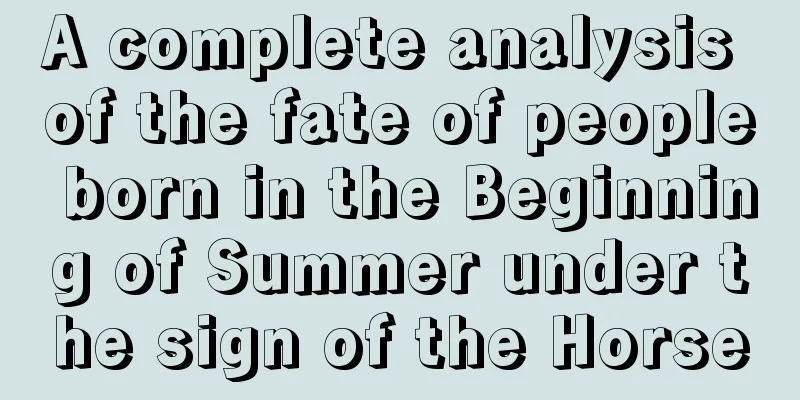 A complete analysis of the fate of people born in the Beginning of Summer under the sign of the Horse