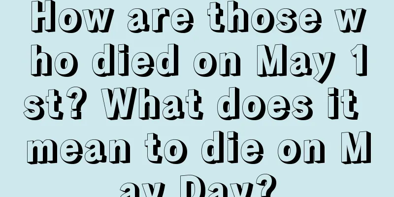 How are those who died on May 1st? What does it mean to die on May Day?