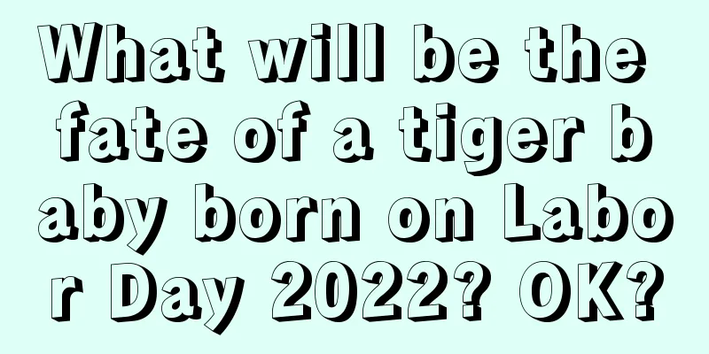 What will be the fate of a tiger baby born on Labor Day 2022? OK?