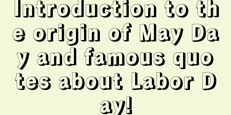 Introduction to the origin of May Day and famous quotes about Labor Day!