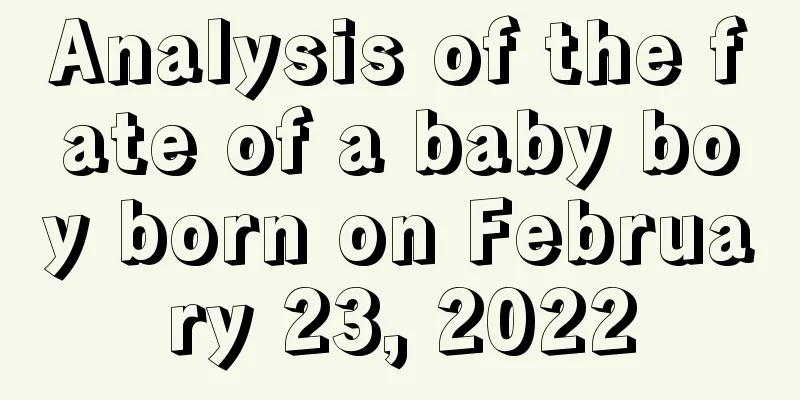 Analysis of the fate of a baby boy born on February 23, 2022