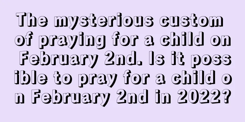 The mysterious custom of praying for a child on February 2nd. Is it possible to pray for a child on February 2nd in 2022?