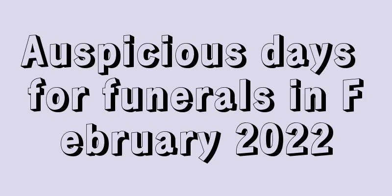 Auspicious days for funerals in February 2022