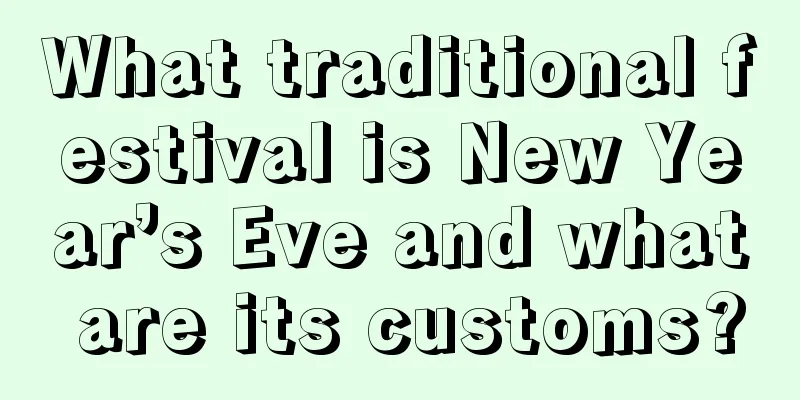 What traditional festival is New Year’s Eve and what are its customs?