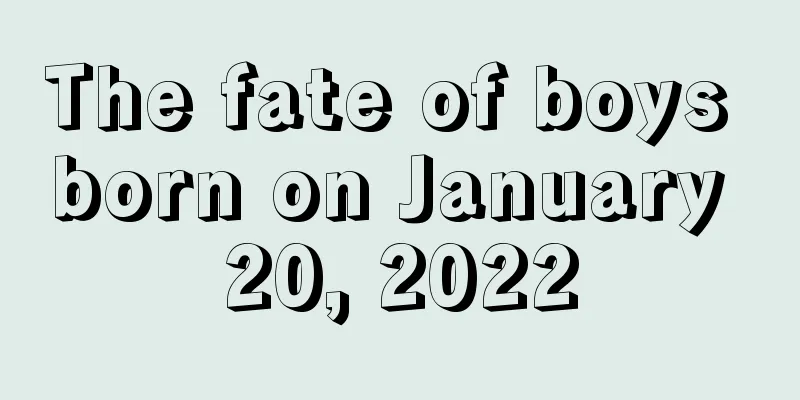 The fate of boys born on January 20, 2022