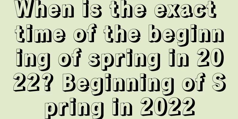 When is the exact time of the beginning of spring in 2022? Beginning of Spring in 2022