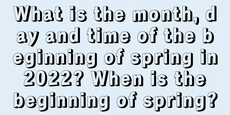 What is the month, day and time of the beginning of spring in 2022? When is the beginning of spring?