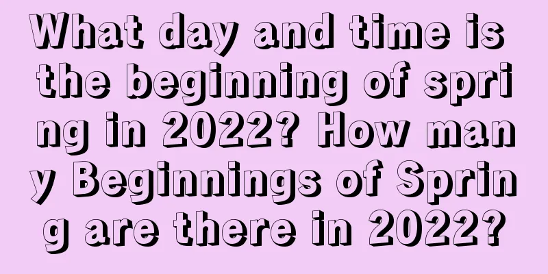 What day and time is the beginning of spring in 2022? How many Beginnings of Spring are there in 2022?