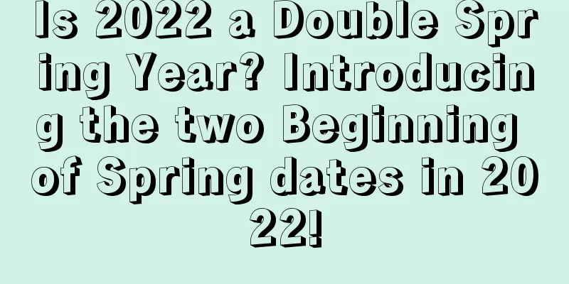 Is 2022 a Double Spring Year? Introducing the two Beginning of Spring dates in 2022!