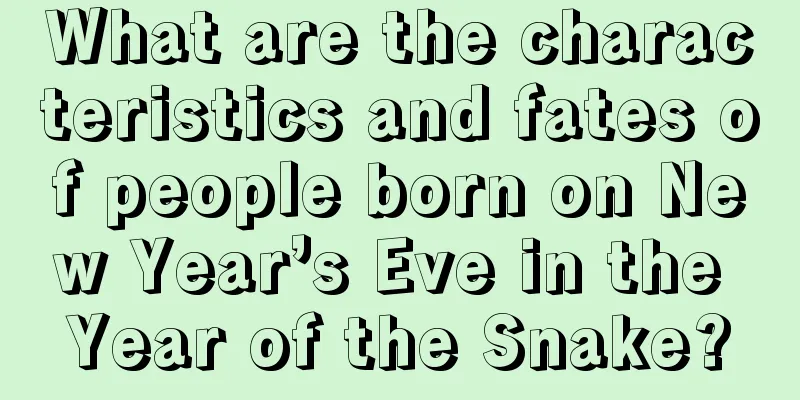 What are the characteristics and fates of people born on New Year’s Eve in the Year of the Snake?