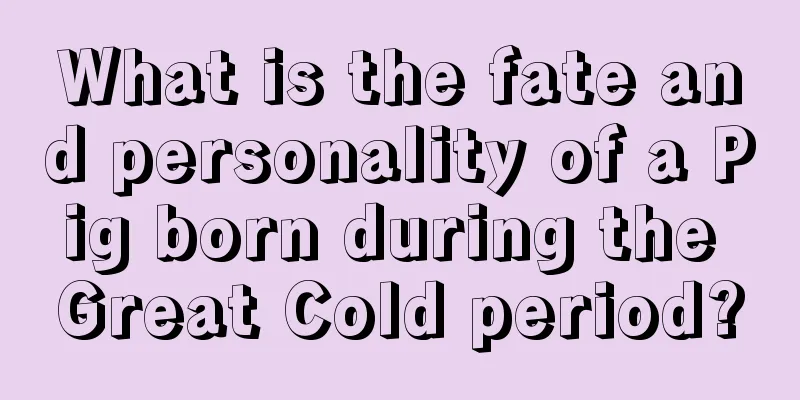 What is the fate and personality of a Pig born during the Great Cold period?