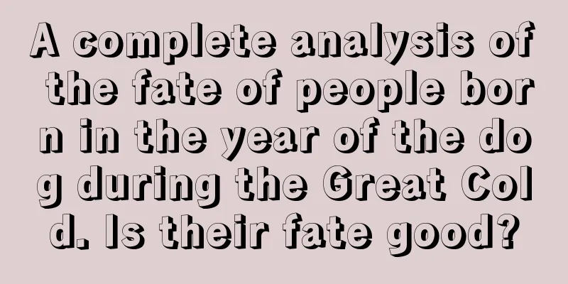 A complete analysis of the fate of people born in the year of the dog during the Great Cold. Is their fate good?