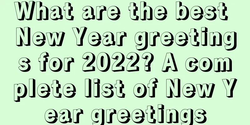 What are the best New Year greetings for 2022? A complete list of New Year greetings