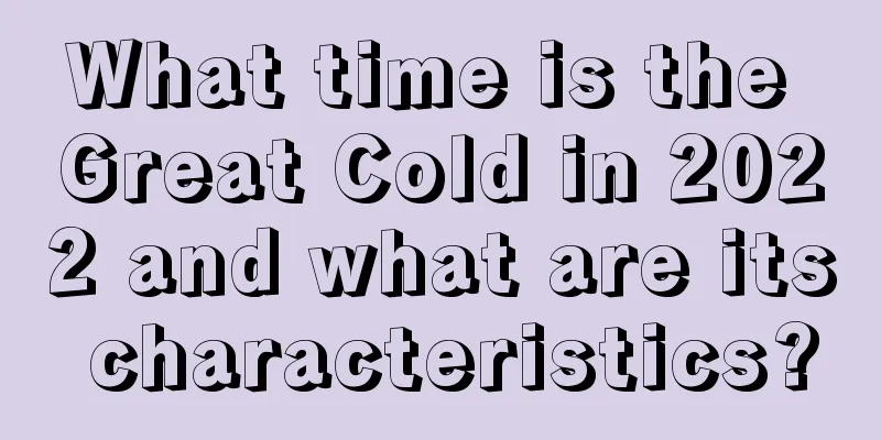 What time is the Great Cold in 2022 and what are its characteristics?