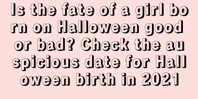 Is the fate of a girl born on Halloween good or bad? Check the auspicious date for Halloween birth in 2021