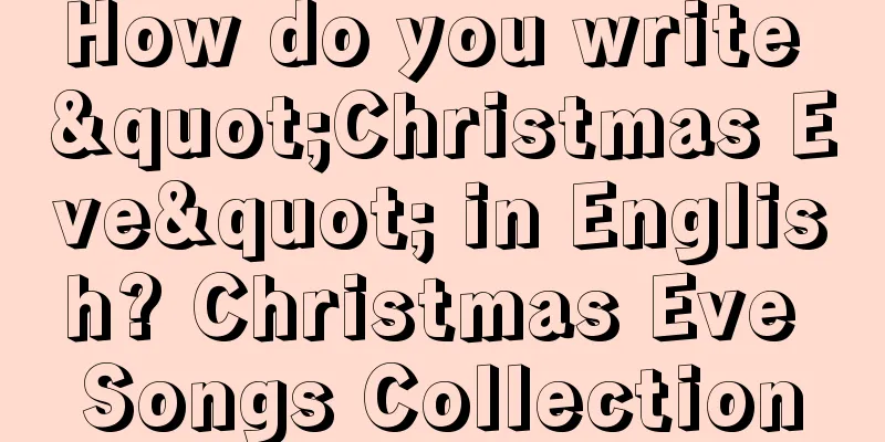 How do you write "Christmas Eve" in English? Christmas Eve Songs Collection