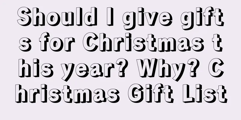 Should I give gifts for Christmas this year? Why? Christmas Gift List