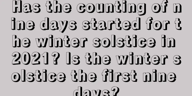 Has the counting of nine days started for the winter solstice in 2021? Is the winter solstice the first nine days?