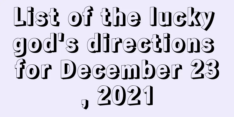 List of the lucky god's directions for December 23, 2021