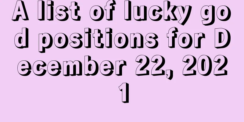A list of lucky god positions for December 22, 2021