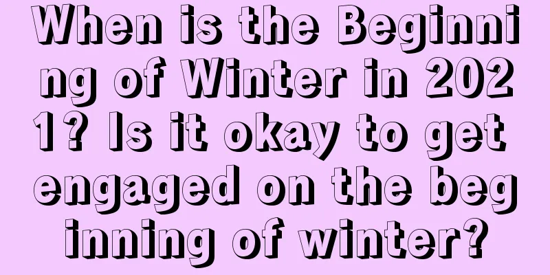 When is the Beginning of Winter in 2021? Is it okay to get engaged on the beginning of winter?