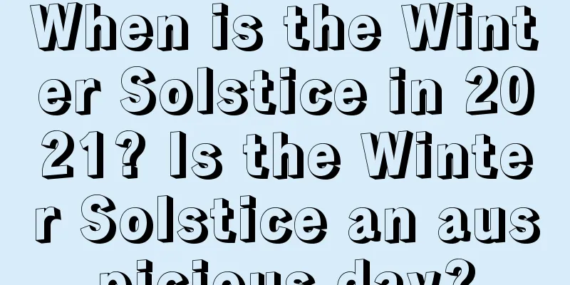 When is the Winter Solstice in 2021? Is the Winter Solstice an auspicious day?