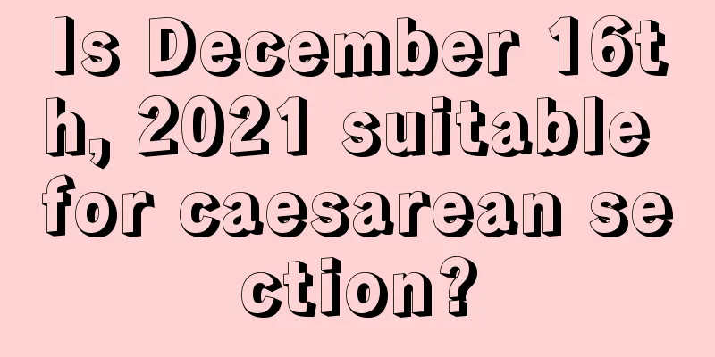 Is December 16th, 2021 suitable for caesarean section?