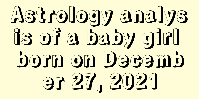 Astrology analysis of a baby girl born on December 27, 2021