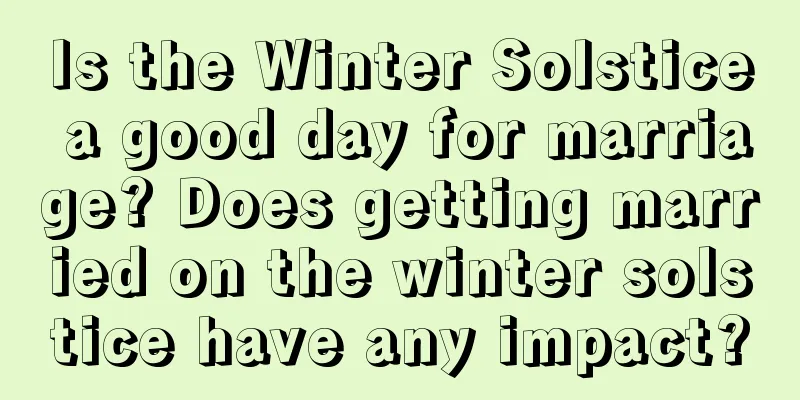 Is the Winter Solstice a good day for marriage? Does getting married on the winter solstice have any impact?