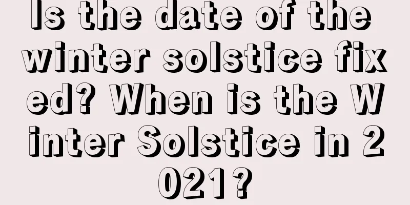 Is the date of the winter solstice fixed? When is the Winter Solstice in 2021?