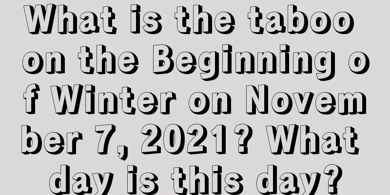 What is the taboo on the Beginning of Winter on November 7, 2021? What day is this day?