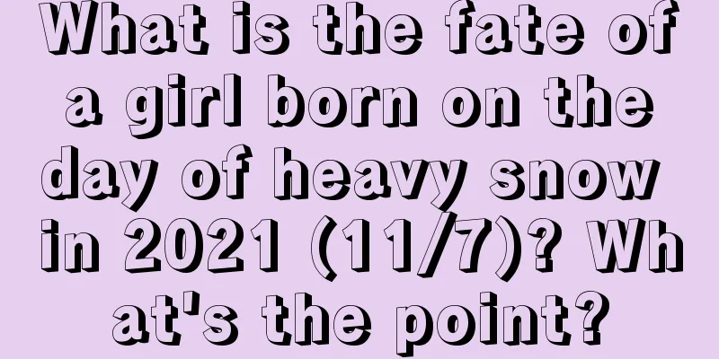 What is the fate of a girl born on the day of heavy snow in 2021 (11/7)? What's the point?