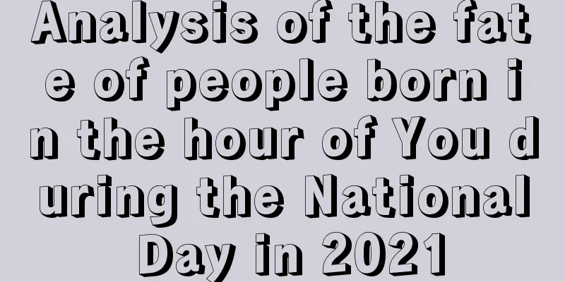 Analysis of the fate of people born in the hour of You during the National Day in 2021